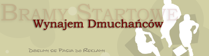 Wynajem Pompowanych Bram Startowych, Ekran�w Reklamowych